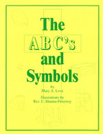 ABC's and Symbols: A Coloring Book based on Christian Symbols with Scripture References by Mary A. Love, illustrations by Reverend L. Dianna Flournoy
