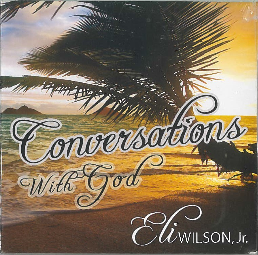 Conversations with God, CD of music performed by Eli Wilson, Jr.