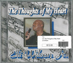 The Thoughts of My Heart, CD of music performed by Eli Wilson, Jr.