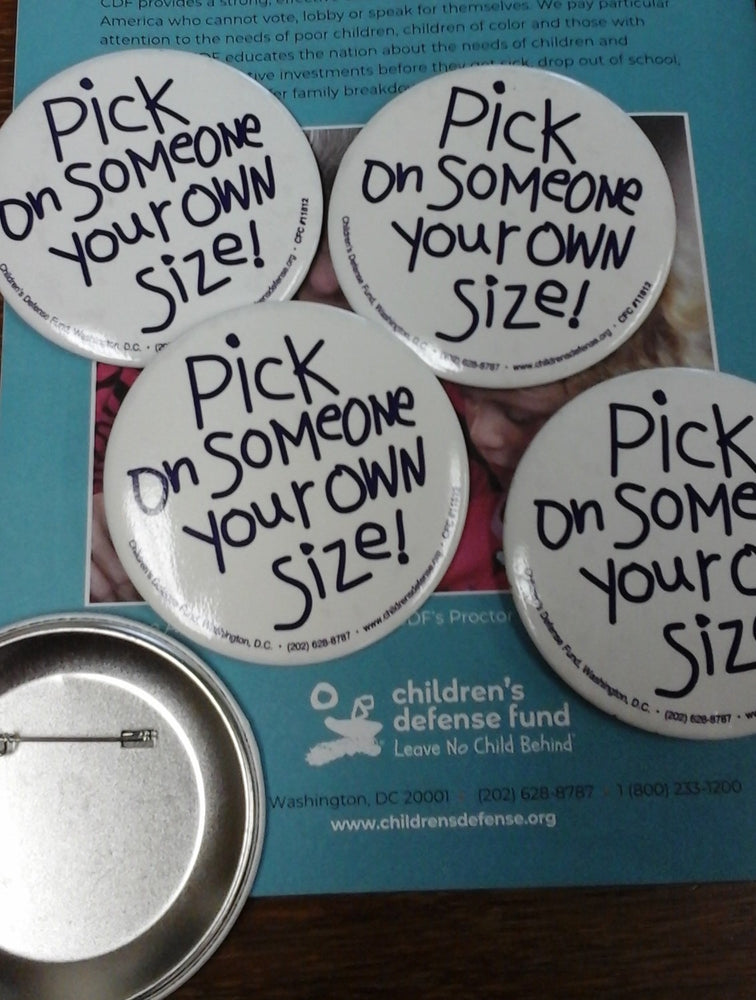 5 button pins "Pick on Someone Your Own Size"